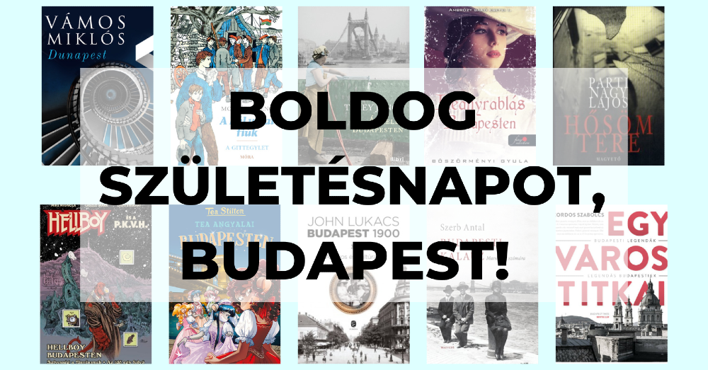 Tematikus ajánló: Boldog születésnapot, Budapest!