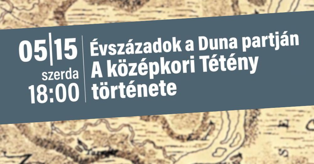 Évszázadok a Duna partján - A középkori Tétény története