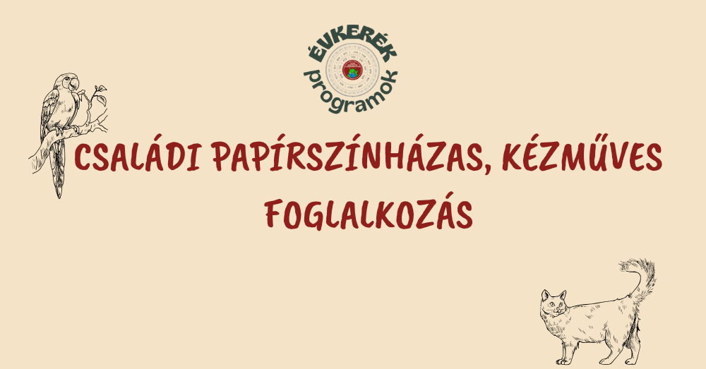 Évkerék programok - Családi papírszínházas, kézműves foglalkozás