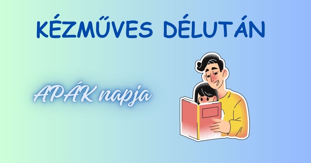 Kézműveskedj a könyvtárban - Apák napja
