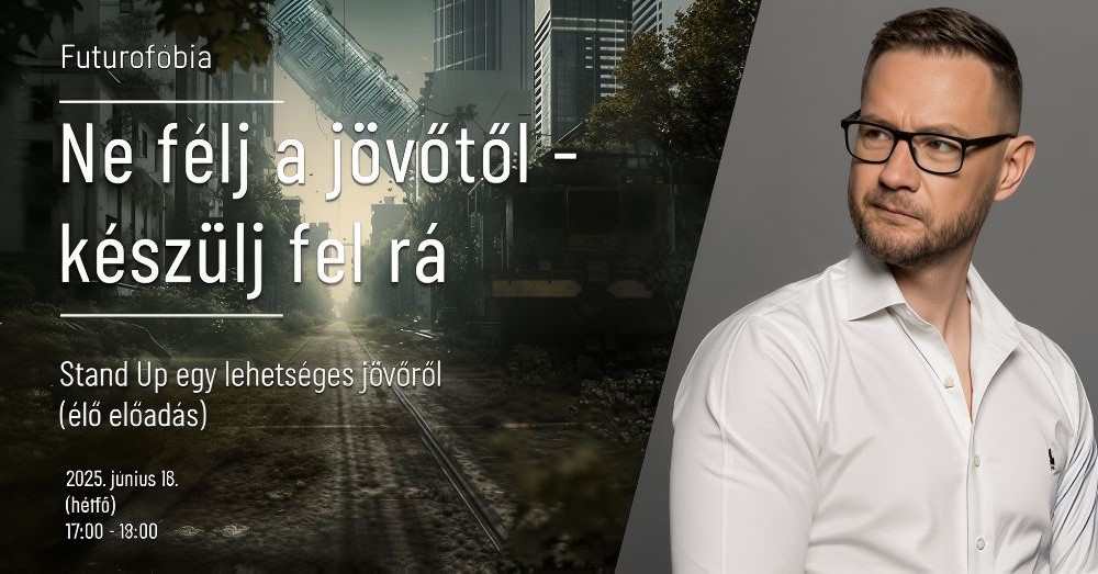 Futurofóbia - Ne félj a jövőtől - készülj fel rá