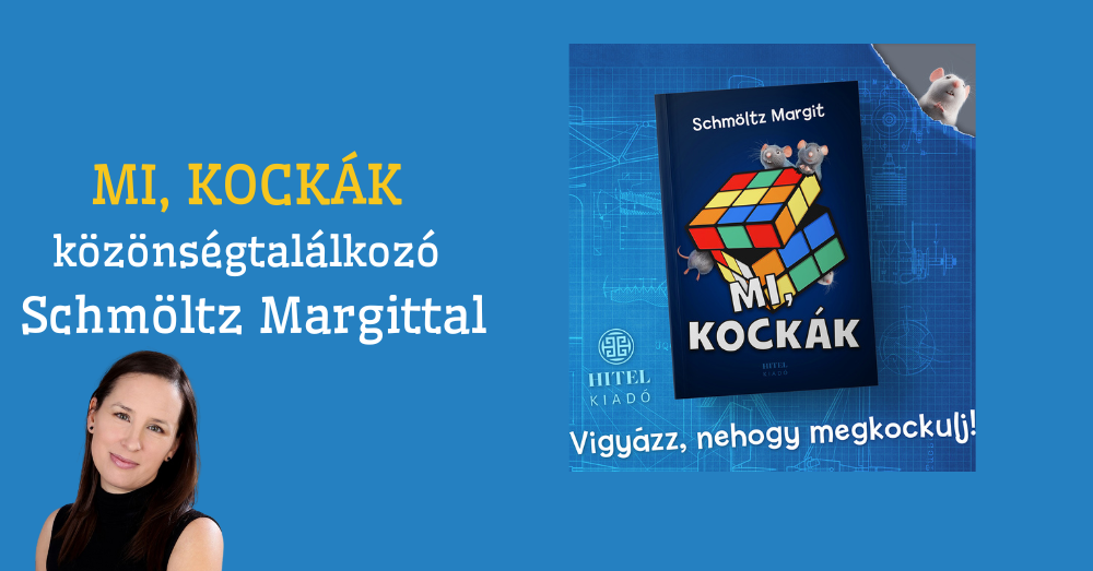 Mi, kockák - közönségtalálkozó Schmöltz Margittal