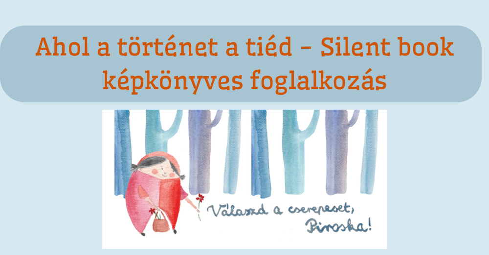 Silent book képkönyves foglalkozás - Ahol a történet a tiéd 