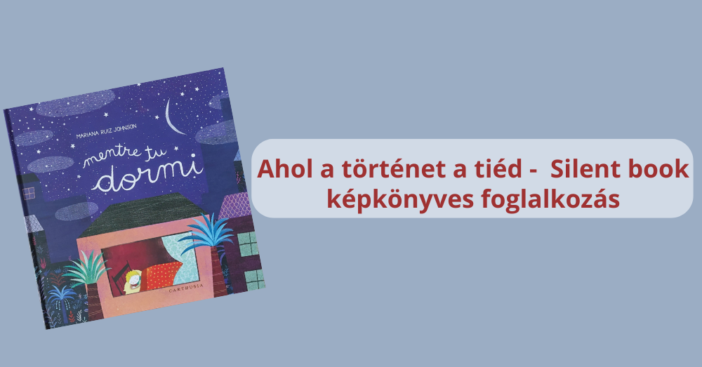 Silent book képkönyves foglalkozás - Ahol a történet a tiéd 