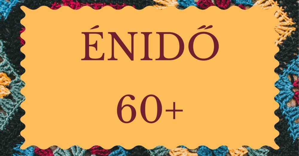 Énidő 60+
