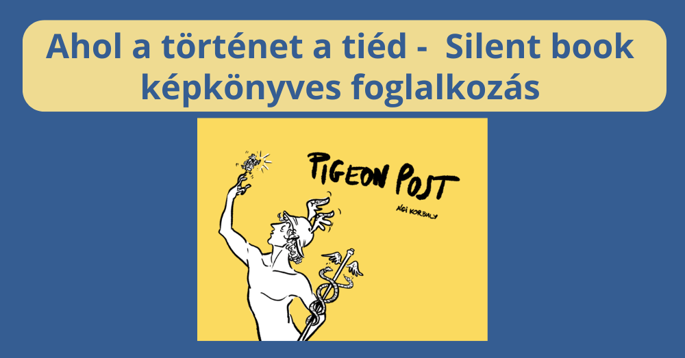 Silent book képkönyves foglalkozás - Ahol a történet a tiéd 