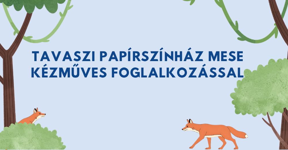 Évkerék programok: tavaszi papírszínház mese kézműves foglalkozással