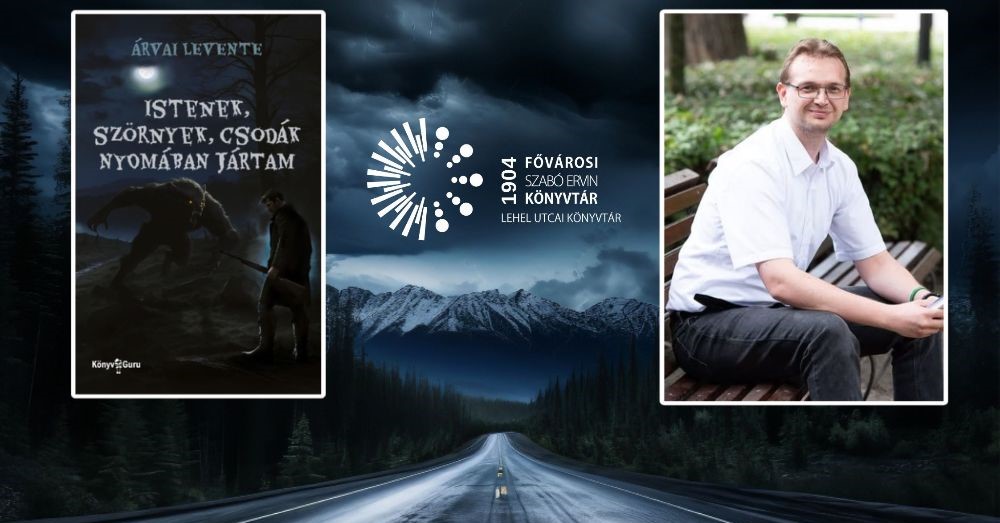 Istenek, szörnyek csodák nyomában jártam