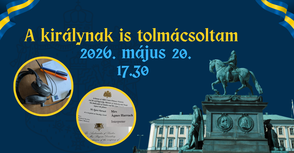 A királynak is tolmácsoltam - Harrach Ágnes előadása