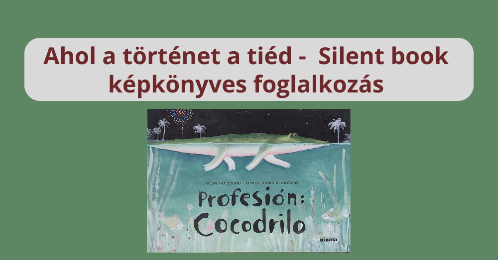 Silent book képkönyves foglalkozás - Ahol a történet a tiéd 
