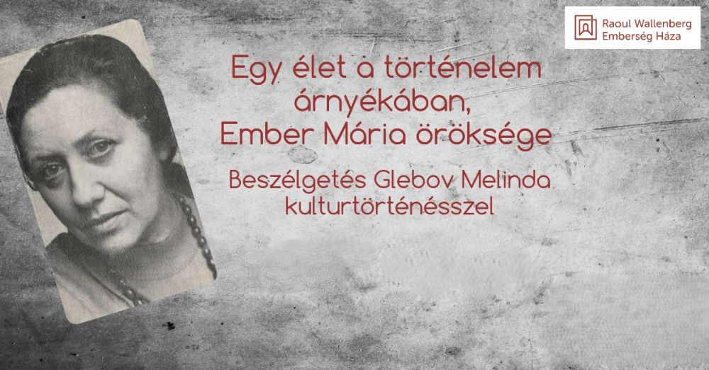 Egy élet a történelem árnyékában, Ember Mária öröksége