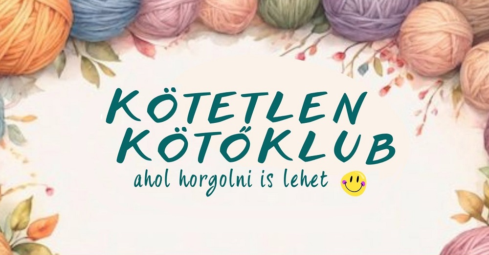 Kötetlen kötőklub - ahol horgolni is lehet