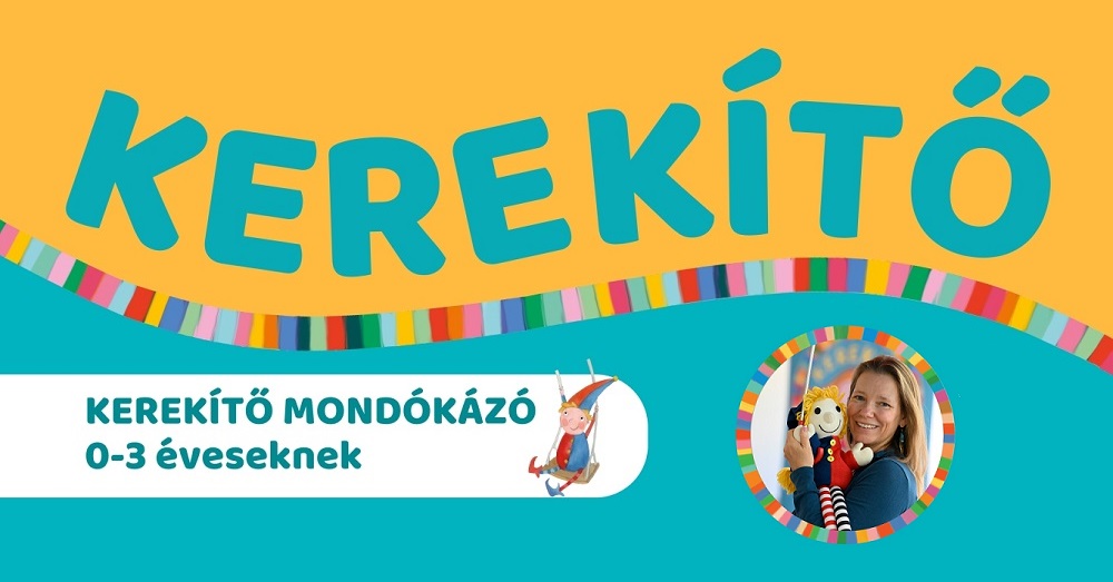 Kerekítő Mondókázó 0-3 éveseknek