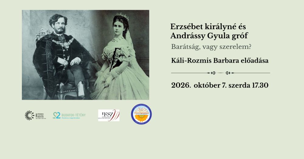 Erzsébet királyné és Andrássy Gyula gróf - Barátság, vagy szerelem?