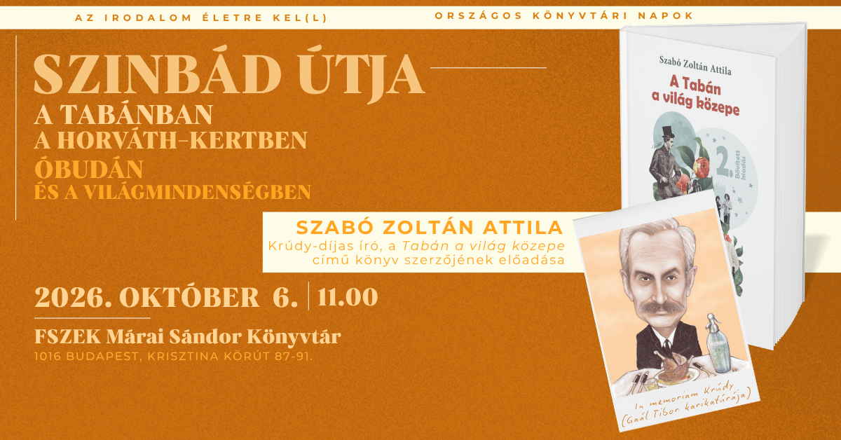 Szinbád útjai a Tabánban, a Horváth-kertben, Óbudán és a világmindenségben