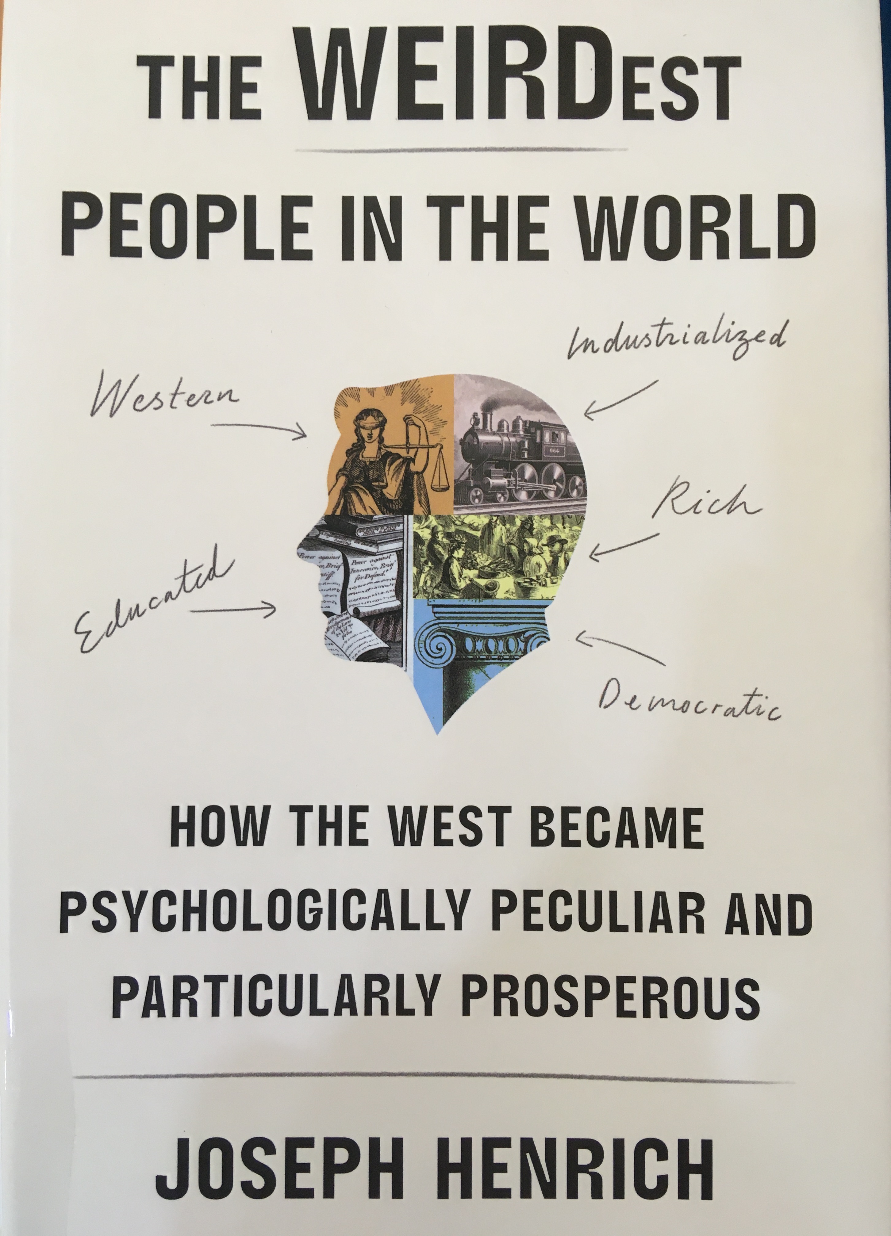 Joseph Henrich The WEIRDest People in the World How the West Became Psychologically Peculiar and Particularly Prosperous című könyvének borítója.