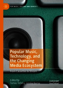 Barna Emília és Tófalvy Tamás Popular Music, Technology, and the Changing Media Ecosystem című könyv borítója
