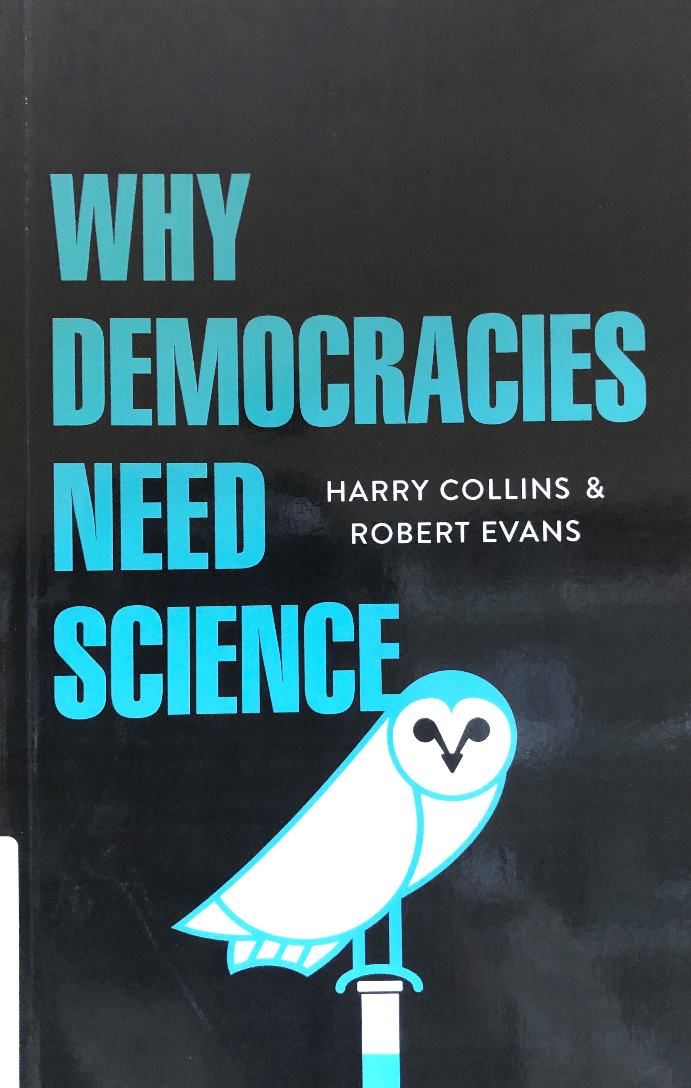 Harry Collins Why Democracies Need Science című könyvének borítója.