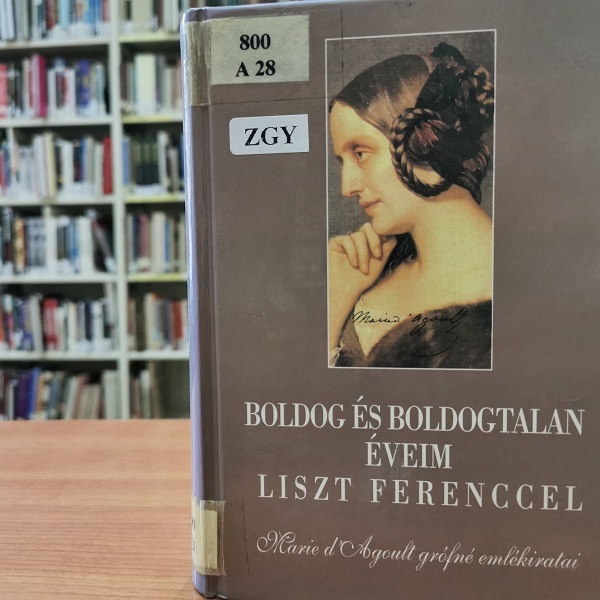Boldog és boldogtalan éveim Liszt Ferenccel Marie d’Agoult grófné emlékiratai című könyv borítója