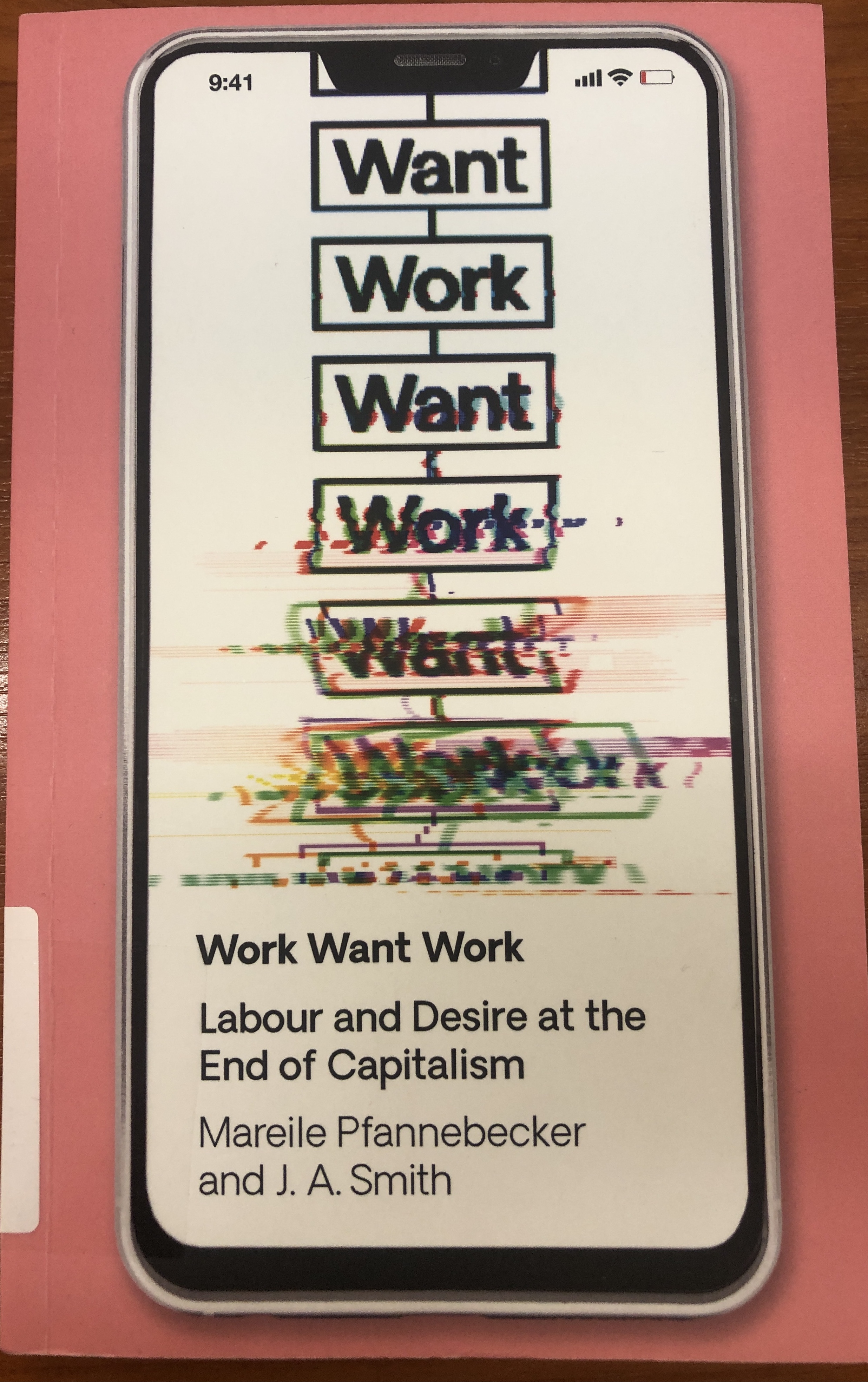 Mareile Pfannenbecker és A. J. Smith, Work Want Work: Labour and Desire at the End of Capitalism című könyvének borítója.