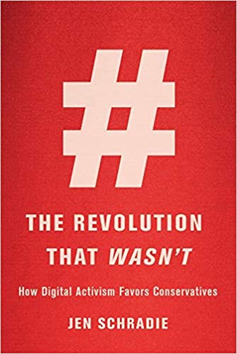 Jen Schradie The Revolution that Wasn’t How Digital Activism Favors Conservatives című könyv borítója