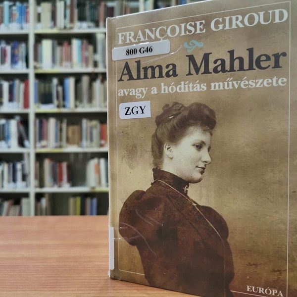Françoise Giroud Alma Mahler avagy a hódítás művészete című könyv borítója